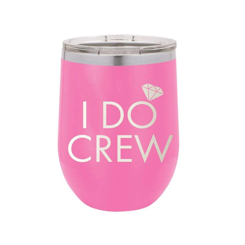Pink I Do Crew 12oz Insulated Tumbler